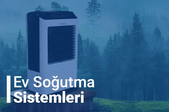 ev soğutma sistemleri